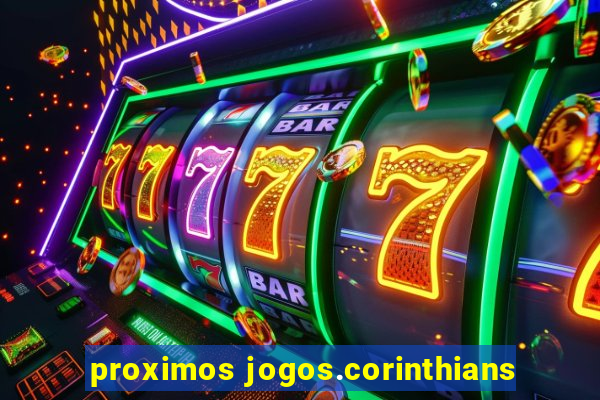 proximos jogos.corinthians